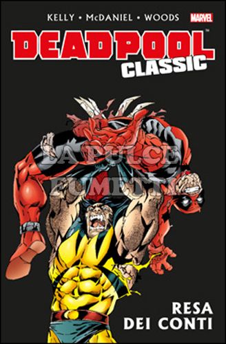 DEADPOOL CLASSIC #     7: RESA DEI CONTI - DA QUI INEDITI